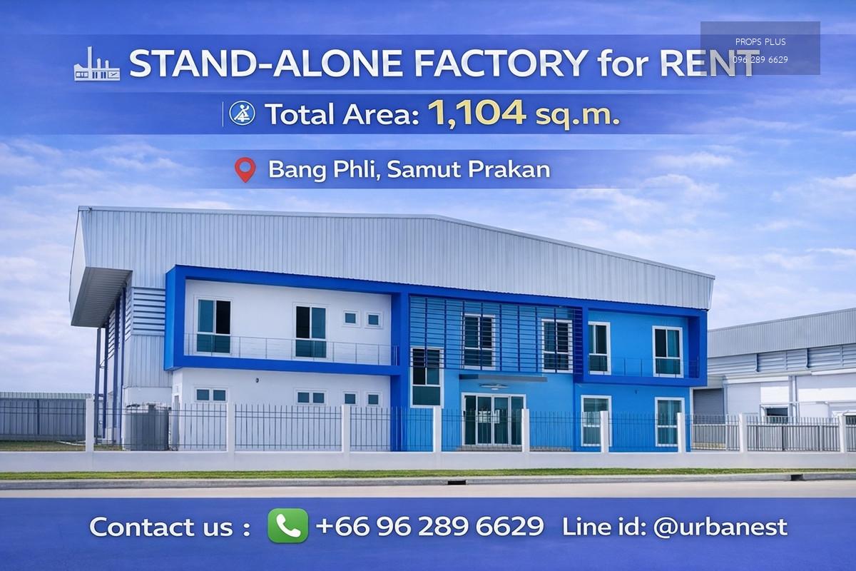 🏭 ให้เช่า โรงงานเดี่ยว (Stand Alone Factory)
📐 พื้นที่รวม 1,104 ตร.ม.

📍 บางพลี จังหวัดสมุทรปราการ

🔧 รายละเอียดอาคาร
	•	พื้นที่ผลิต:
ขนาด 24 x 36 เมตร
พื้นที่รวม 864 ตร.ม.
	•	พื้นที่สำนักงาน:
ขนาด 24 x 5 เมตร จำนวน 2 ชั้น
พื้นที่รวม 240 ตร.ม.